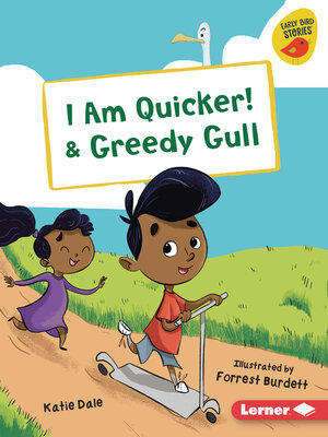 cover image of I Am Quicker! & Greedy Gull